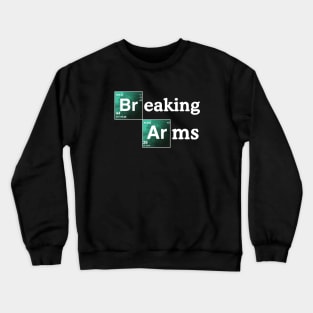 Breaking Arms Crewneck Sweatshirt